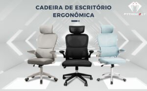 Cadeira de escritório ergonômica: Análise Completa